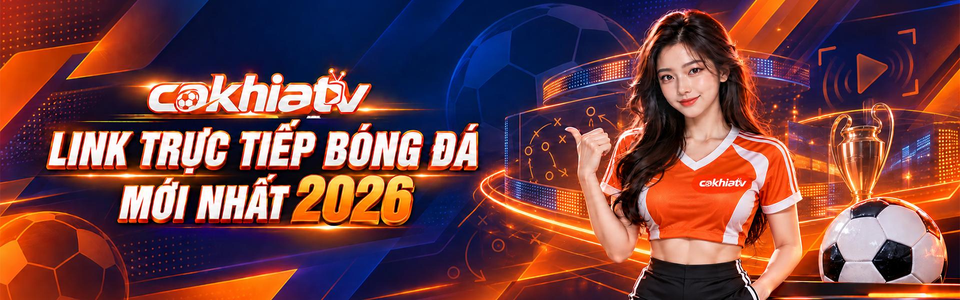 Cakhiatv Lịnk trực tiếp bóng đá mới nhất 2026