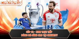 Cúp C2 - Xem Trực Tiếp Bóng Đá Đỉnh Cao Tại CAKHIATV