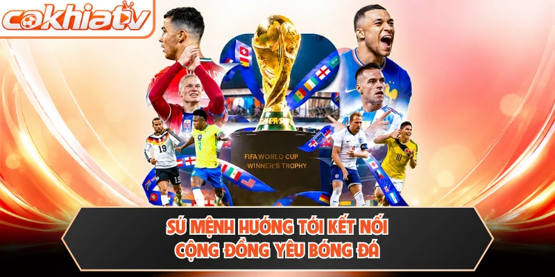Sứ mệnh hướng tới kết nối cộng đồng yêu bóng đá